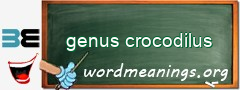 WordMeaning blackboard for genus crocodilus